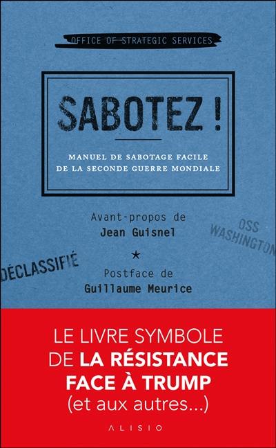 Sabotez ! : manuel de sabotage facile de la Seconde Guerre mondiale