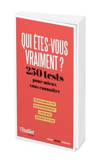 Qui êtes-vous vraiment ? : 250 tests pour mieux vous connaître : personnalité, raisonnement, logique, orientation