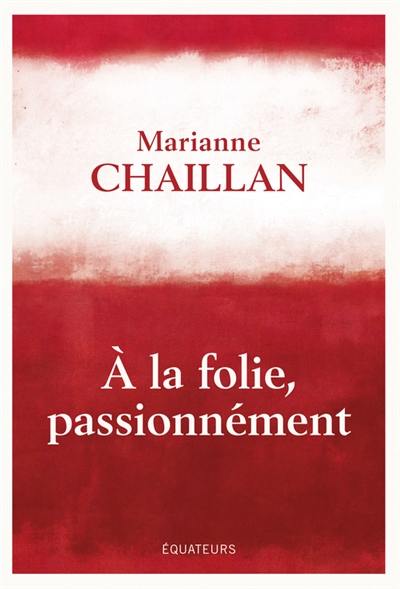 A la folie, passionnément A la folie, passionnément