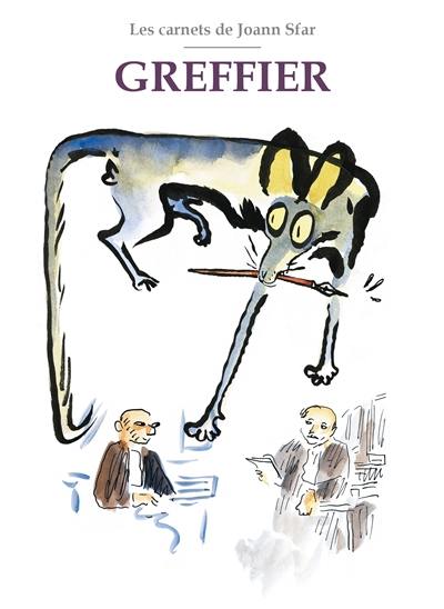 Les carnets de Joann Sfar. Greffier