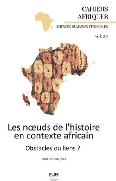 Les noeuds de l'histoire en contexte africain : obstacles ou liens ?