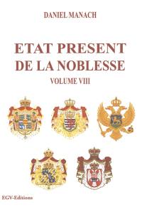 Etat présent de la noblesse. Vol. 8