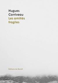Les amitiés fragiles Les amitiés fragiles