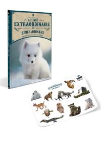 Le livre extraordinaire des bébés animaux : livre + stickers