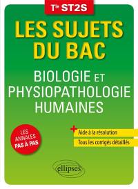 Biologie et physiopathologie humaines, terminale ST2S : les annales pas à pas