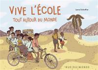 Vive l'école : tout autour du monde