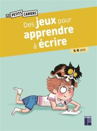 Des jeux pour apprendre à écrire : 5-6 ans