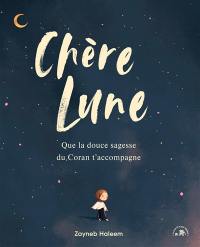 Chère Lune : que la douce sagesse du Coran t'accompagne
