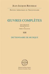 Oeuvres complètes. Vol. 13. Dictionnaire de musique