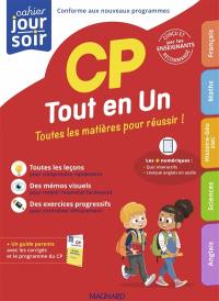 Tout en un, CP : toutes les matières pour réussir ! : conforme aux nouveaux programmes