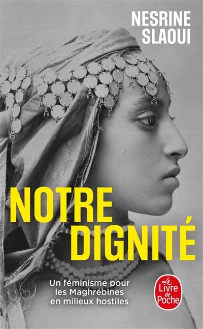 Notre dignité : un féminisme pour les Maghrébines en milieux hostiles