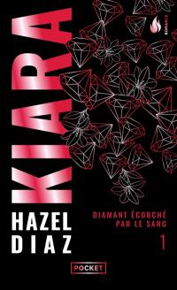Kiara, diamant écorché par le sang. Vol. 1