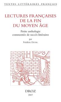Lectures françaises de la fin du Moyen Age : petite anthologie commentée de succès littéraires