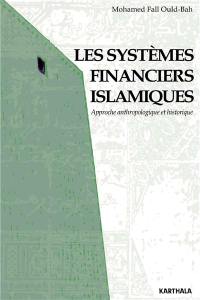 Les systèmes financiers islamiques : approche anthropologique et historique