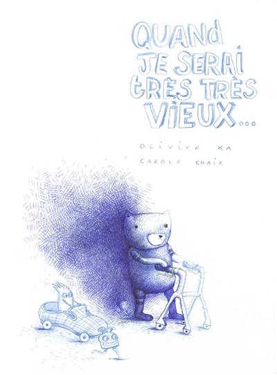 Quand je serai très très vieux...