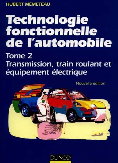 Technologie professionnelle de l'automobile. Vol. 2. Transmission, train roulant et équipement électrique