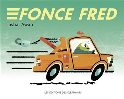 Fonce Fred !
