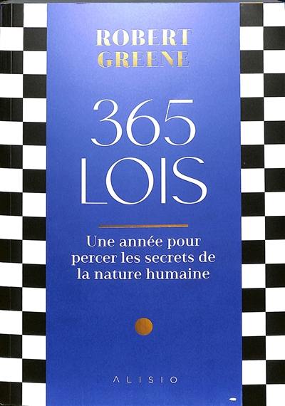 365 lois : une année pour percer les secrets de la nature humaine 365 lois : une année pour percer les secrets de la nature humaine