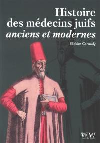 Histoire des médecins juifs anciens et modernes