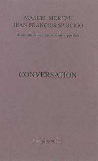 Conversation : je suis une histoire qui ne se laisse pas fixer