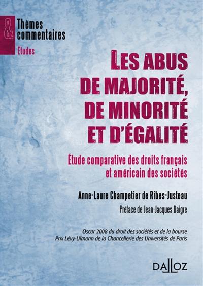 Les abus de majorité, de minorité et d'égalité : étude comparative des droits français et américain des sociétés