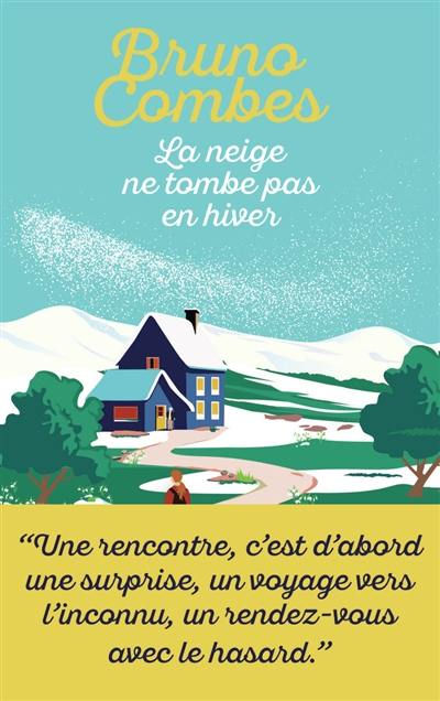 La neige ne tombe pas en hiver La neige ne tombe pas en hiver