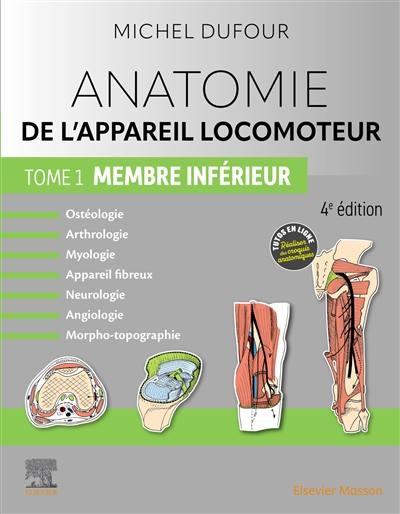 Anatomie de l'appareil locomoteur : ostéologie, arthrologie, myologie, appareil fibreux, neurologie, angiologie, morpho-topographie. Vol. 1. Membre inférieur Anatomie de l'appareil locomoteur : ostéologie, arthrologie, myologie, appareil fibreux, neurologie, angiologie, morpho-topographie. Vol. 1. Membre inférieur