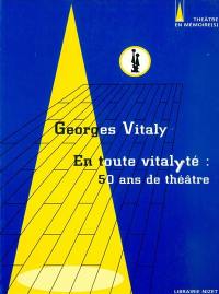 En toute vitalyté : 50 ans de théâtre