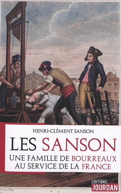 Les Sanson : une famille de bourreaux au service de la France Les Sanson : une famille de bourreaux au service de la France