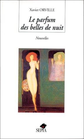 Le parfum des belles de nuit Le parfum des belles de nuit