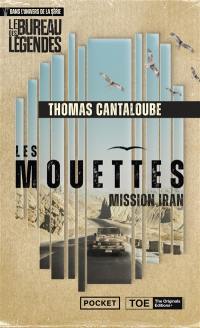 Les Mouettes : dans l'univers de la série Le bureau des légendes. Mission Iran