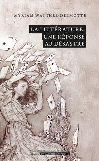 La littérature, une réponse au désastre La littérature, une réponse au désastre