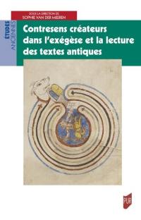Contresens créateurs dans l'exégèse et la lecture des textes antiques