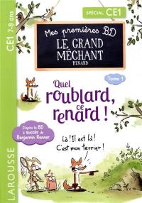 Mes petites histoires du grand méchant renard. Vol. 1. Quel roublard, ce renard ! : spécial CE1, 7-8 ans