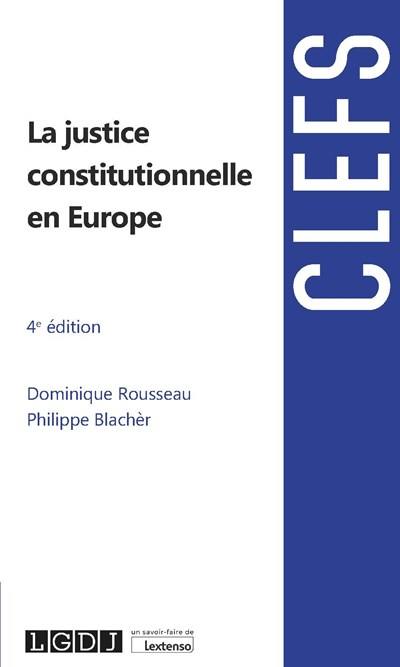 La justice constitutionnelle en Europe La justice constitutionnelle en Europe