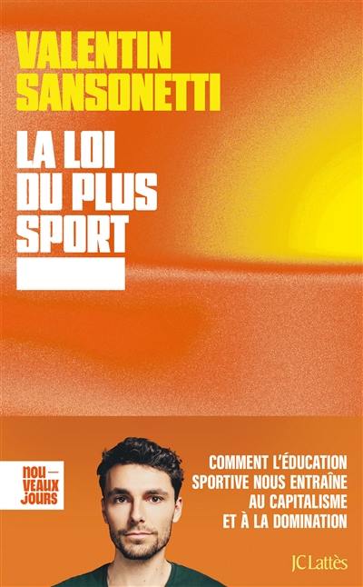 La loi du plus sport : comment l'éducation sportive nous entraîne au capitalisme et à la domination