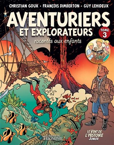 Aventuriers et explorateurs racontés aux enfants. Vol. 3 Aventuriers et explorateurs racontés aux enfants. Vol. 3
