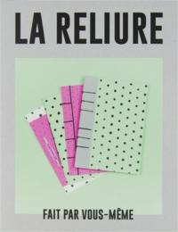 La reliure : fait par vous-même