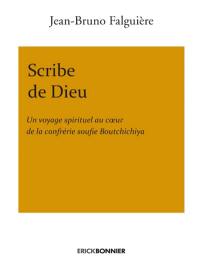 Scribe de Dieu : un voyage spirituel au coeur de la confrérie soufie Boutchichiya