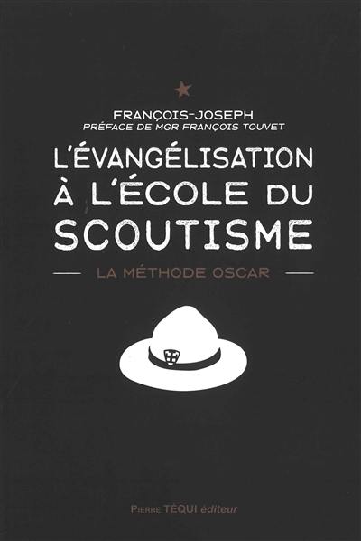L'évangélisation à l'école du scoutisme : la méthode Oscar