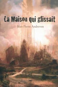 La maison qui glissait La maison qui glissait