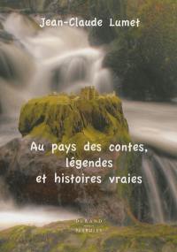 Au pays des contes, des légendes et des histoires vraies
