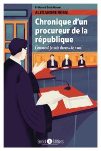 Chronique d'un procureur de la République : comment je suis devenu le proc'