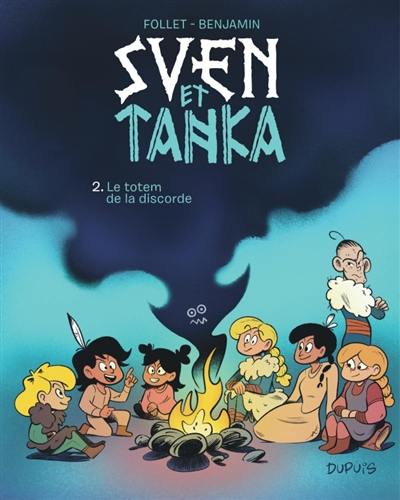 Sven et Tanka. Vol. 2. Le totem de la discorde