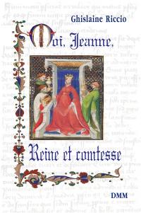 Moi, Jeanne, reine et comtesse