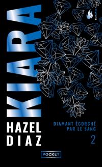 Kiara, diamant écorché par le sang. Vol. 2