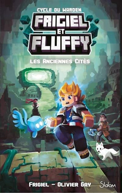Frigiel et Fluffy : cycle du Warden. Vol. 2. Les anciennes cités Frigiel et Fluffy : cycle du Warden. Vol. 2. Les anciennes cités