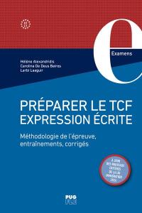 Préparer le TCF expression écrite, A1-C1 : méthodologie de l'épreuve, entraînements, corrigés