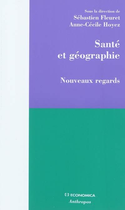 Santé et géographie : nouveaux regards Santé et géographie : nouveaux regards