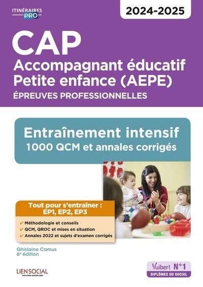 CAP accompagnant éducatif petite enfance (AEPE) : épreuves professionnelles : entraînement intensif, 1.000 QCM et annales corrigés, 2024-2025 CAP accompagnant éducatif petite enfance (AEPE) : épreuves professionnelles : entraînement intensif, 1.000 QCM et annales corrigés, 2024-2025